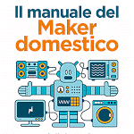 Il manuale del Maker domestico - Apogeo Online