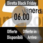 Offerte Lampo già attive per il Black Friday Amazon e quelle in arrivo alle 06.00 - Macity