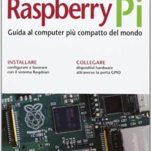 raspberryitalia raspberry pi guida al computer pi compatto del mondo